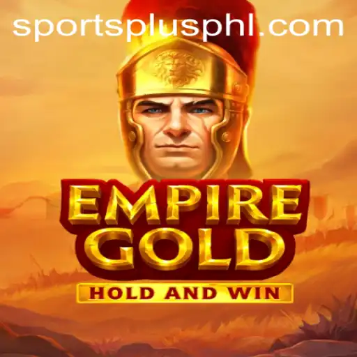 EmpireGold: The Latest Craze in SportsPlus PH