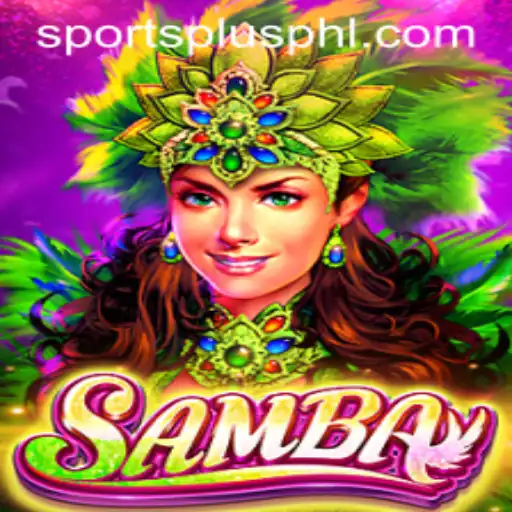 Samba: The Thrilling New Arrival in Sports Gaming by SportsPlus PH