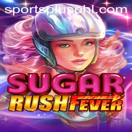 Exploring SugarRushFever in the World of SportsPlus PH