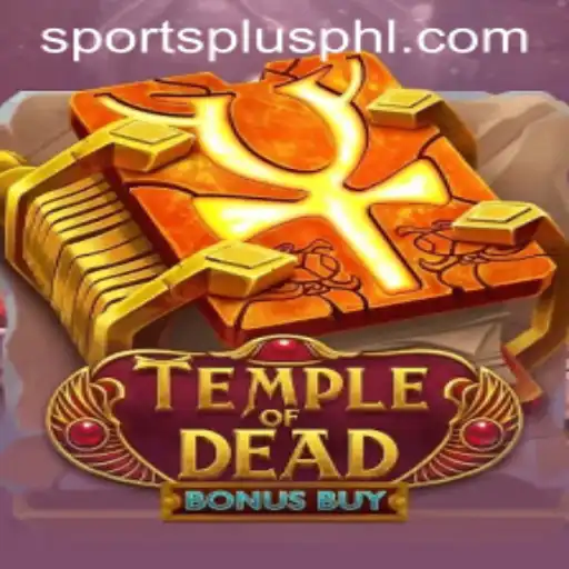 Exploring TempleofDeadBonusBuy: A New Gaming Frontier with SportsPlus PH